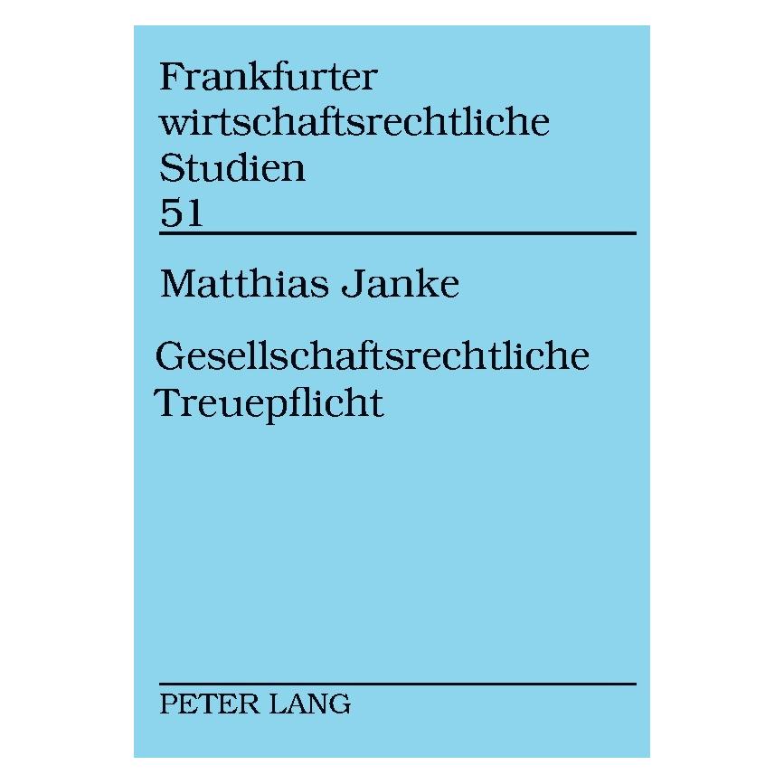 Peter Lang Gesellschaftsrechtliche Treuepflicht (Deutsch, Matthias Janke) (8952413)
