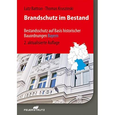 Brandschutz im Bestand - Bestandsschutz auf Basis historischer Bauordnungen - BAYERN, Taschenbuch von Lutz Battran,Thomas Kruszinski, RM Rudolf Müller