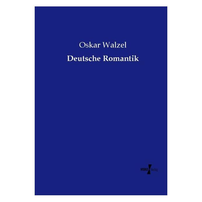 Vero Deutsche Romantik (Deutsch, Softcover, Oskar Walzel) (55590479)