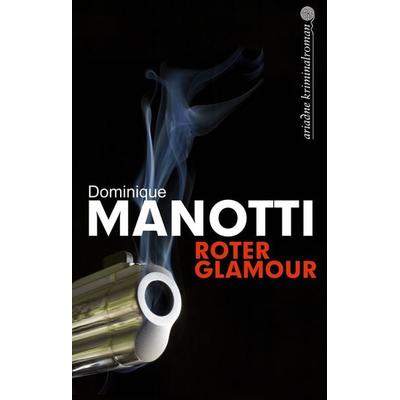 Roter Glamour, Taschenbuch von Dominique Manotti, Argument Verlag mit Ariadne, 978-3-86754-192-3