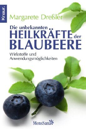 Margarete Dreßler - Die unbekannten Heilkräfte der Blaubeere: Wirkstoffe und Anwendungsmöglichkeiten - Preis vom 30.09.2026 09:01:18 h