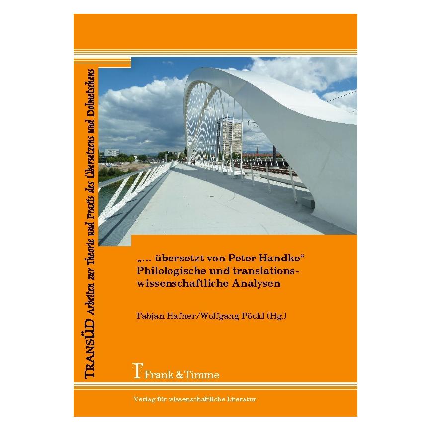 Frank & Timme '... übersetzt von Peter Handke' - Philologische und translationswissenschaftliche Analysen (Deutsch, Softcover, Fabjan Hafner, Wolfgang Pöckl) (56042104)