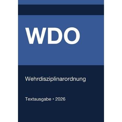 WDO - Wehrdisziplinarordnung (Deutschland) 2026, Taschenbuch von Gesetze24 Deutschland, Epubli, 978-3-565-29446-6
