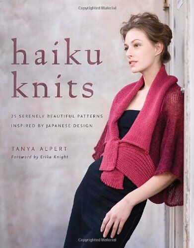 Tanya Alpert - Haiku Knits: 25 Serenely Beautiful Patterns Inspired by Japanese Design - Preis vom 16.10.2026 11:41:07 h