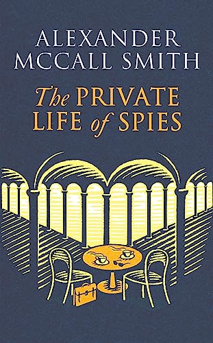 Alexander McCall Smith - The Private Life of Spies: 'Spy-masterful storytelling' Sunday Post - Preis vom 06.10.2026 07:26:00 h
