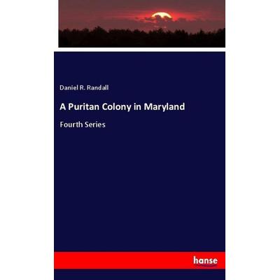 A Puritan Colony in Maryland, Taschenbuch von Daniel R. Randall, Hansebooks, 978-3-337-96518-1