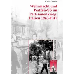 Wehrmacht und Waffen-SS im Partisanenkrieg: Italien 1943-1945, Fachbücher von Carlo Gentile