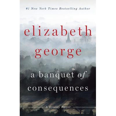 Banquet Of Consequences, Gebundene Ausgabe von Elizabeth George, Penguin LCC US