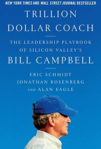 Eric Schmidt - Trillion Dollar Coach: The Leadership Playbook of Silicon Valley's Bill Campbell - Preis vom 18.10.2026 15:28:09 h