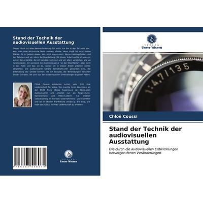 Stand der Technik der audiovisuellen Ausstattung, Taschenbuch von Chloë Coussi, Verlag Unser Wissen, 978-620-3-55807-4