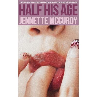 Half His Age, Gebundene Ausgabe von Jennette McCurdy, HarperCollins, 978-0-00-882378-8