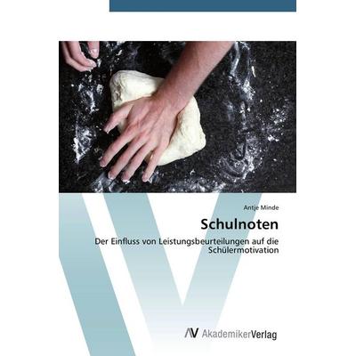 Schulnoten, Taschenbuch von Antje Minde, AV Akademikerverlag, 978-3-639-39072-8