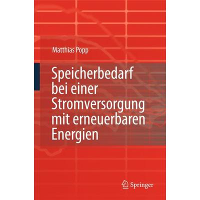 Speicherbedarf bei einer Stromversorgung mit erneuerbaren Energien, Gebundene Ausgabe von Matthias Popp, Springer Berlin, 978-3-642-01926-5