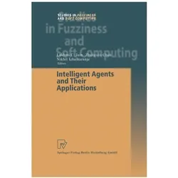 Intelligent Agents and Their Applications, Fachbücher von Nikhil Ichalkaranje, Zhengxin Chen