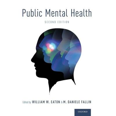 Public Mental Health, Gebundene Ausgabe von Eaton, Oxford Academic, 978-0-19-091660-2
