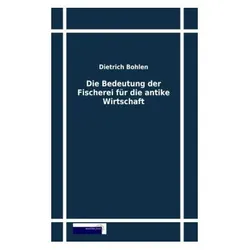 Die Bedeutung der Fischerei für die antike Wirtschaft, Ratgeber von Dietrich Bohlen