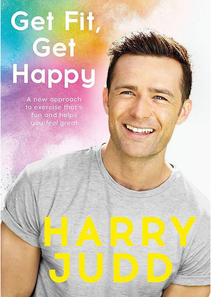 Coronet Get Fit, Get Happy: A new approach to exercise that's fun and helps you feel great by Harry Judd