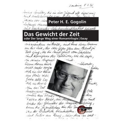 Das Gewicht der Zeit, Gebundene Ausgabe von Peter H. E. Gogolin, Kulturmaschinen Verlag, 978-3-96763-126-5