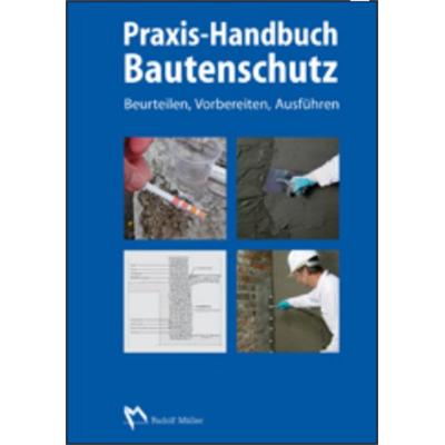 Praxis-Handbuch Bautenschutz, Taschenbuch von Peter Dahmen,Bodo Appel,Michael Bertels,Jens Engel,Heiko Teutenberg, RM Rudolf Müller Medien GmbH & Co.