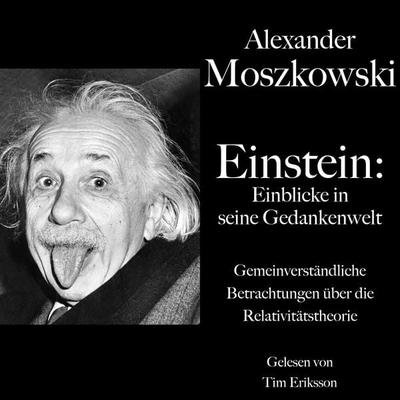 Alexander Moszkowski: Einstein - Einblicke in seine Gedankenwelt - Alexander Moszkowski, Audio, 9783754512494