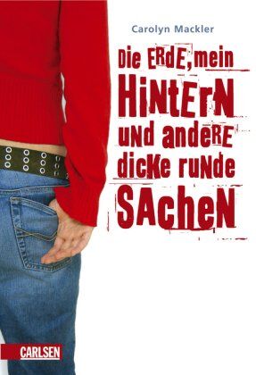 Carolyn Mackler - Die Erde, mein Hintern und andere dicke runde Sachen - Preis vom 09.10.2026 07:28:09 h