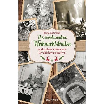 Der verschwundene Weihnachtsbraten, Taschenbuch von Roswitha Gruber, Brunnen Verlag GmbH, 978-3-7655-4364-7