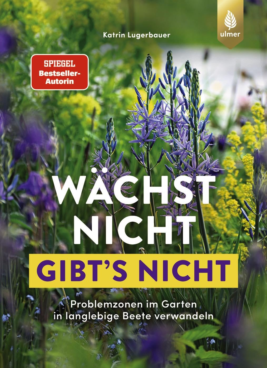 Katrin Lugerbauer - Wächst nicht gibt's nicht: Problemzonen im Garten in langlebige Beete verwandeln. Staudenglück trotz Staunässe, Wurzeldruck & Co. - Preis vom 09.10.2026 07:28:09 h
