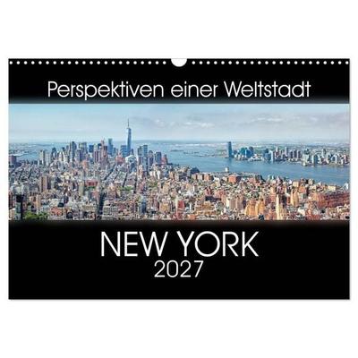 Perspektiven einer Weltstadt - New York (Wandkalender 2027 DIN A3 quer), CALVENDO Monatskalender
