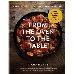 From the Oven to the Table, Ratgeber von Diana Henry