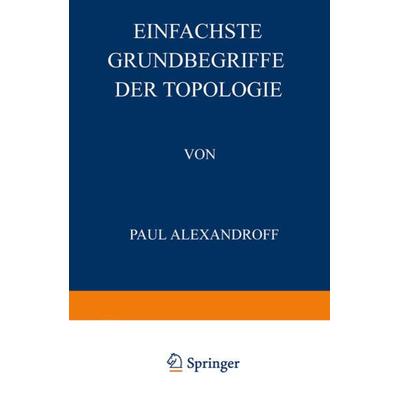 Einfachste Grundbegriffe der Topologie, Taschenbuch von Paul Alexandroff,David Hilbert, Springer Berlin, 978-3-642-89329-2