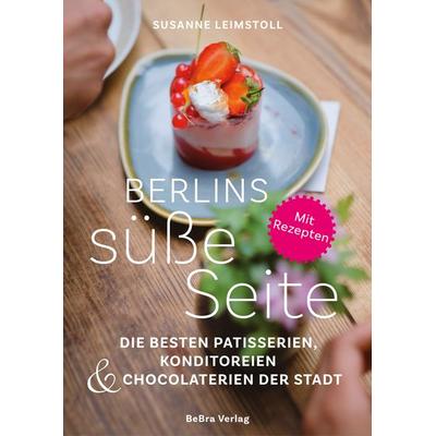 Berlins süße Seite, Taschenbuch von Susanne Leimstoll, Bebra verlag, 978-3-8148-0331-9