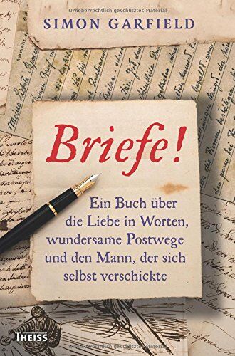 Simon Garfield - Briefe!: Ein Buch über die Liebe in Worten, wundersame Postwege und den Mann, der sich selbst verschickte - Preis vom 02.10.2026 23:42:20 h