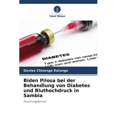 Biden Pilosa bei der Behandlung von Diabetes und Bluthochdruck in Sambia, Taschenbuch von Davies Chisenga Kalunga, Verlag Unser Wissen,