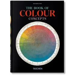 The Book of Colour Concepts. 45th Ed, Fachbücher von Alexandra