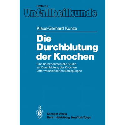 Die Durchblutung der Knochen, Taschenbuch von Klaus-Gerhard Kunze, Springer Berlin, 978-3-540-15433-4