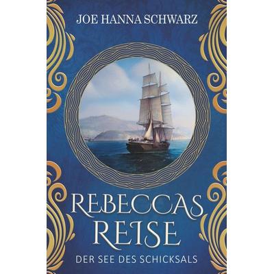 Rebeccas Reise, Taschenbuch von Joe Hanna Schwarz, Tolino media, 978-3-8194-3520-1