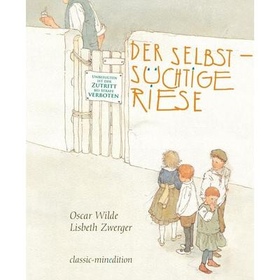 Der selbstsüchtige Riese, Gebundene Ausgabe von Oscar Wilde, Minedition, 978-3-86566-348-1