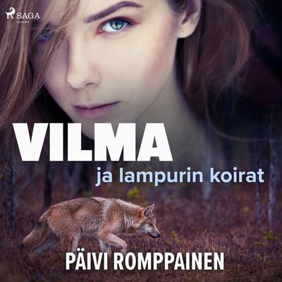 Vilma ja lampurin koirat - Päivi Romppainen, Audio, 9788726943818