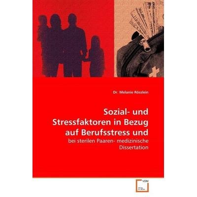 Melanie Rösslein, D: Sozial- und Stressfaktoren in Bezug auf, Taschenbuch von Melanie Rösslein, VDM, 978-3-639-05883-3