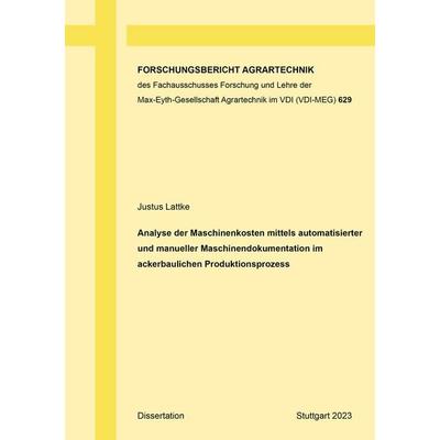 Analyse der Maschinenkosten mittels automatisierter und manueller Maschinendokumentation im ackerbaulichen Produktionsprozess, Taschenbuch von Justus