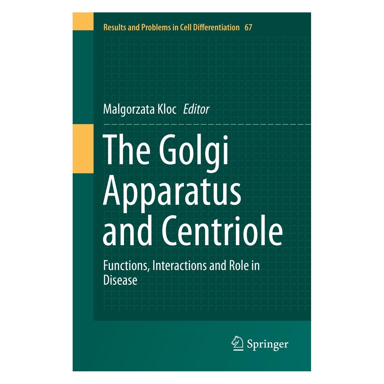 Springer The Golgi Apparatus and Centriole (9783030231729)