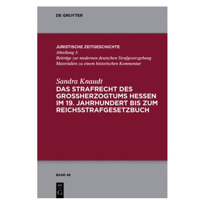 De Gruyter Knaudt:Das Strafrecht des GroÃherzogtum (Deutsch, Hardcover, Sandra Knaudt) (67764542)