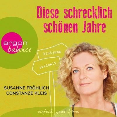 Diese schrecklich schönen Jahre - Constanze Kleis,Susanne Fröhlich, Audio, 9783732480463