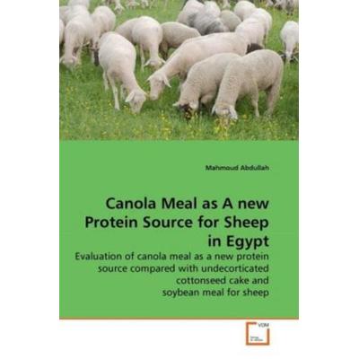 Abdullah, M: Canola Meal as A new Protein Source for Sheep i, Taschenbuch von Mahmoud Abdullah, VDM, 978-3-639-23919-5