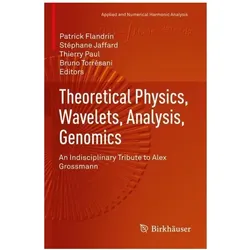 Theoretical Physics, Wavelets, Analysis, Genomics, Fachbücher von Bruno Torresani, Patrick Flandrin, Thierry Paul, Stéphane Jaffard