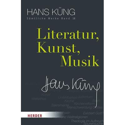 Literatur, Kunst, Musik, Gebundene Ausgabe von Hans Küng, Herder, 978-3-451-35218-8