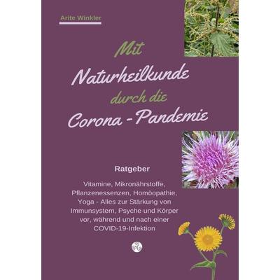 Mit Naturheilkunde durch die Corona-Pandemie, Taschenbuch von Arite Winkler, Tolino media, 978-3-7546-4438-6