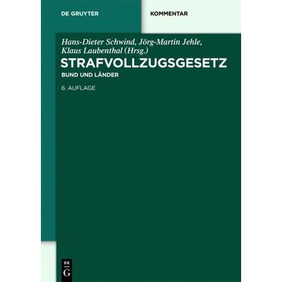 Strafvollzugsgesetz, Gebundene Ausgabe von , De Gruyter, 978-3-11-028579-6