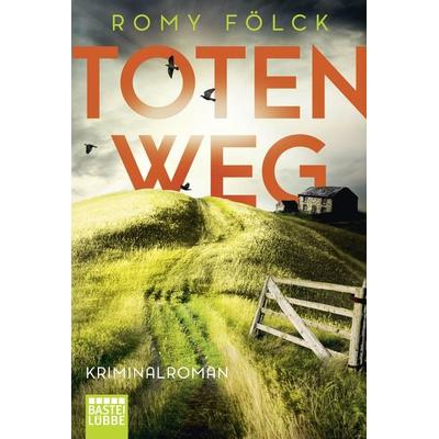 Totenweg, Taschenbuch von Romy Fölck, Lübbe