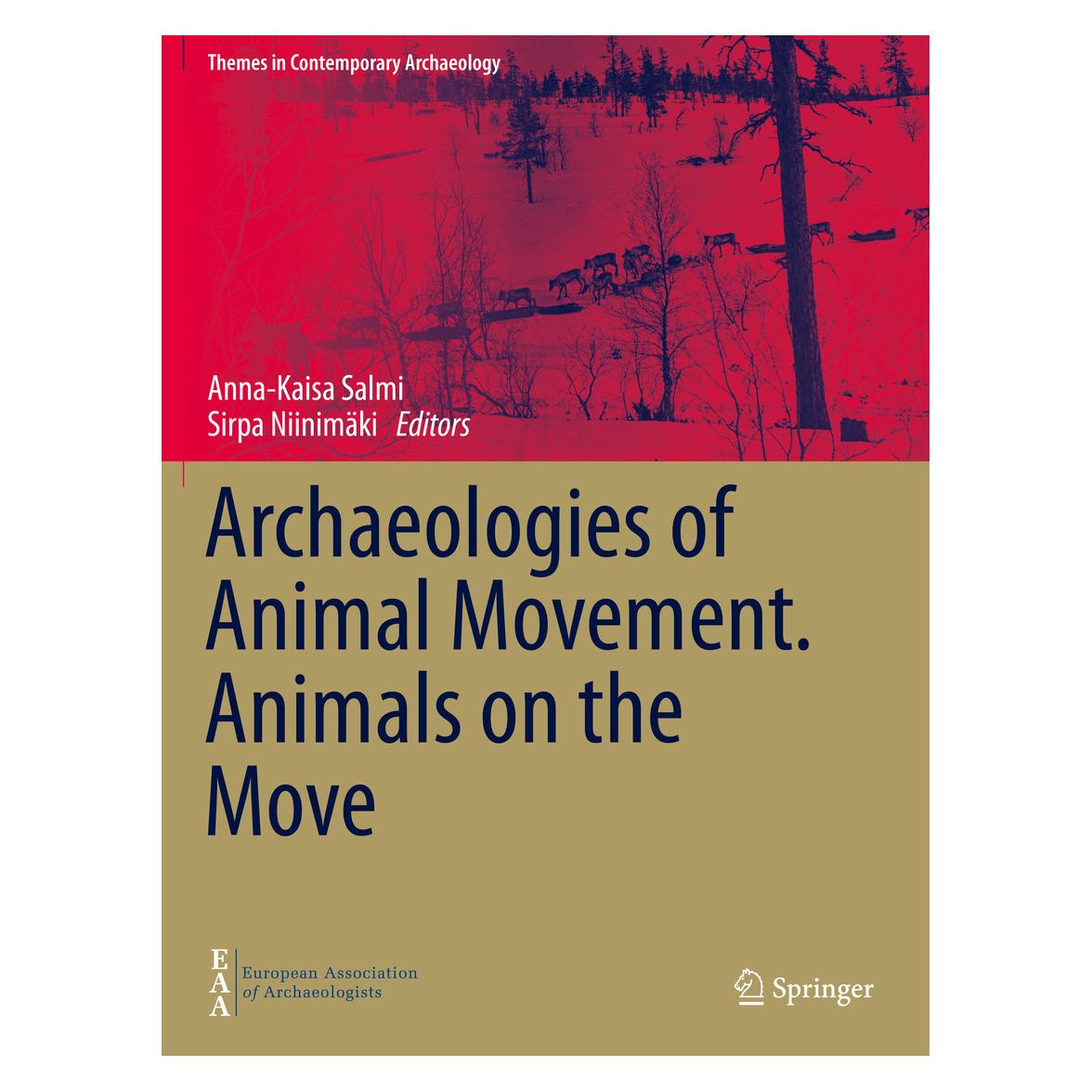 Springer Archaeologies of Animal Movement. Animals on the Move (Englisch, Softcover, Anna-Kaisa Salmi, Sirpa Niinimäki) (39013198)